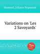 Variations on `Les 2 Savoyards`, Hummel, Johann Nepomuk 
