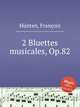 2 Bluettes musicales, Op.82, 