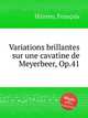 Variations brillantes sur une cavatine de Meyerbeer, Op.41, 