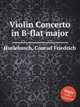Violin Concerto in B-flat major, Hurlebusch, Conrad Friedrich 