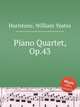 Piano Quartet, Op.43, Hurlstone, William Yeates 