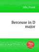 Berceuse in D major, Idle, Frank 