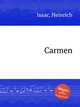 Carmen, Isaac, Heinrich 