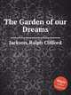 The Garden of our Dreams, Jackson, Ralph Clifford 