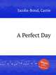 A Perfect Day, Jacobs-Bond, Carrie 
