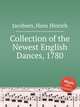 Collection of the Newest English Dances, 1780, Jacobsen, Hans Hinrich 
