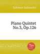 Piano Quintet No.3, Op.126, Salomon Jadassohn 
