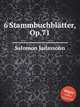 6 Stammbuchbltter, Op.71, Salomon Jadassohn 