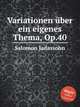 Variationen ber ein eigenes Thema, Op.40, Salomon Jadassohn 