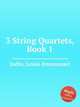3 String Quartets, Book 1, Jadin, Louis-Emmanuel 