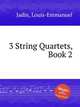 3 String Quartets, Book 2, Jadin, Louis-Emmanuel 