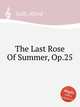 The Last Rose Of Summer, Op.25, 