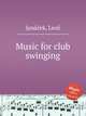 Music for club swinging, 