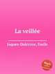 La veille, Jaques-Dalcroze, Emile 
