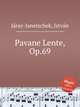 Pavane Lente, Op.69, 