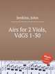 Airs for 2 Viols, VdGS 1-30, Jenkins, John 