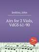 Airs for 2 Viols, VdGS 61-90, Jenkins, John 