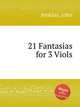 21 Fantasias for 3 Viols, Jenkins, John 