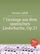 7 Gesnge aus dem spanischen Liederbuche, Op.21, Jensen, Adolf 