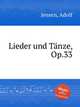Lieder und Tnze, Op.33, Jensen, Adolf 