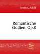 Romantische Studien, Op.8, Jensen, Adolf 
