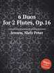 6 Duos for 2 Flutes, Op.16, Jensen, Niels Peter 
