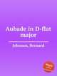 Aubade in D-flat major, Johnson, Bernard 