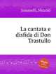 La cantata e disfida di Don Trastullo, 