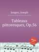 Tableaux pittoresques, Op.56, Jongen, Joseph 