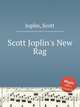 Scott Joplin`s New Rag, Joplin, Scott 