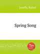 Spring Song, Joseffy, Rafael 
