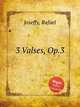 3 Valses, Op.3, Joseffy, Rafael 