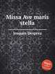Missa Ave maris stella, Josquin Desprez 
