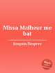 Missa Malheur me bat, Josquin Desprez 
