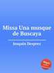 Missa Una musque de Buscaya, Josquin Desprez 