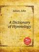 A Dictionary of Hymnology, Julian, John 