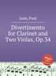 Divertimento for Clarinet and Two Violas. Op. 34, Juon, Paul 