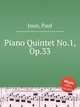Piano Quintet No.1, Op.33, Juon, Paul 