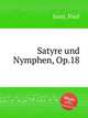 Satyre und Nymphen, Op.18, Juon, Paul 
