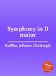 Symphony in D major, Kaffka, Johann Christoph 