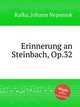 Erinnerung an Steinbach, Op.32, Kafka, Johann Nepomuk 