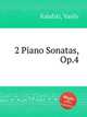 2 Piano Sonatas, Op.4, Kalafati, Vasily 