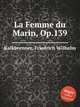 La Femme du Marin, Op.139, Kalkbrenner, Friedrich Wilhelm 