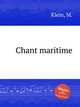 Chant maritime, Klein, M. 