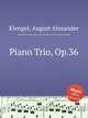 Piano Trio, Op.36, Klengel, August Alexander 