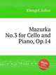 Mazurka No.3 for Cello and Piano, Op.14, Klengel, Julius 