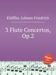 3 Flute Concertos, Op.2, 