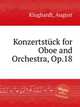 Konzertstck for Oboe and Orchestra, Op.18, Klughardt, August 