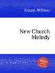 New Church Melody, Knapp, William 