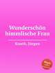 Wunderschn himmlische Frau, 